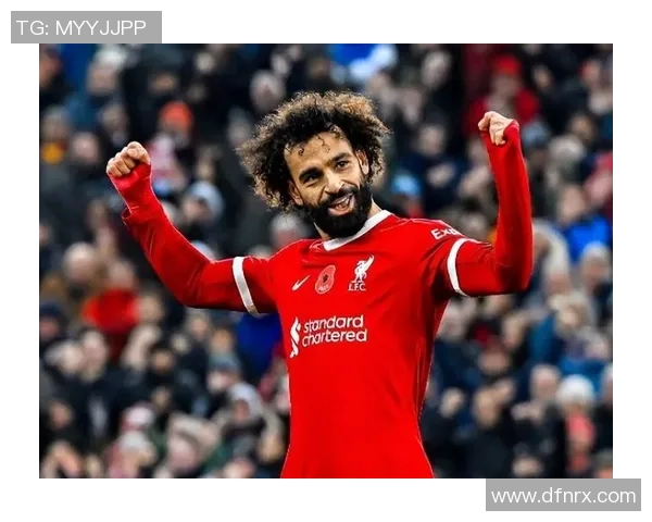 萨拉赫引领利物浦重返巅峰之路，展现超凡实力与不屈斗志